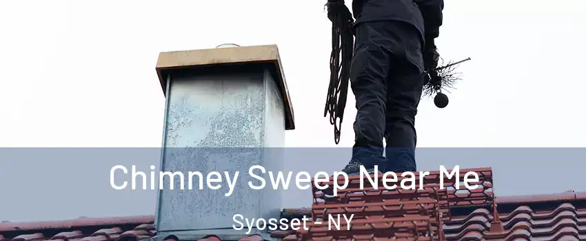  Chimney Sweep Near Me Syosset - NY