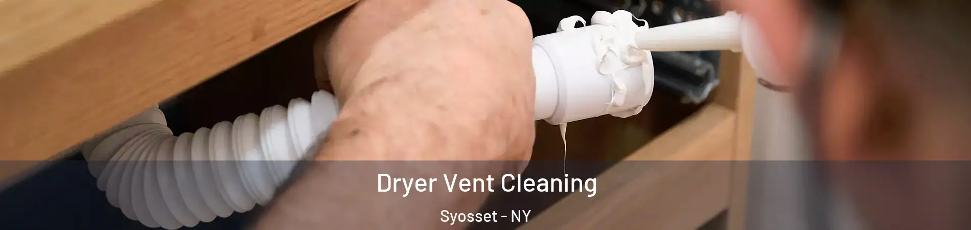  Dryer Vent Cleaning Syosset - NY