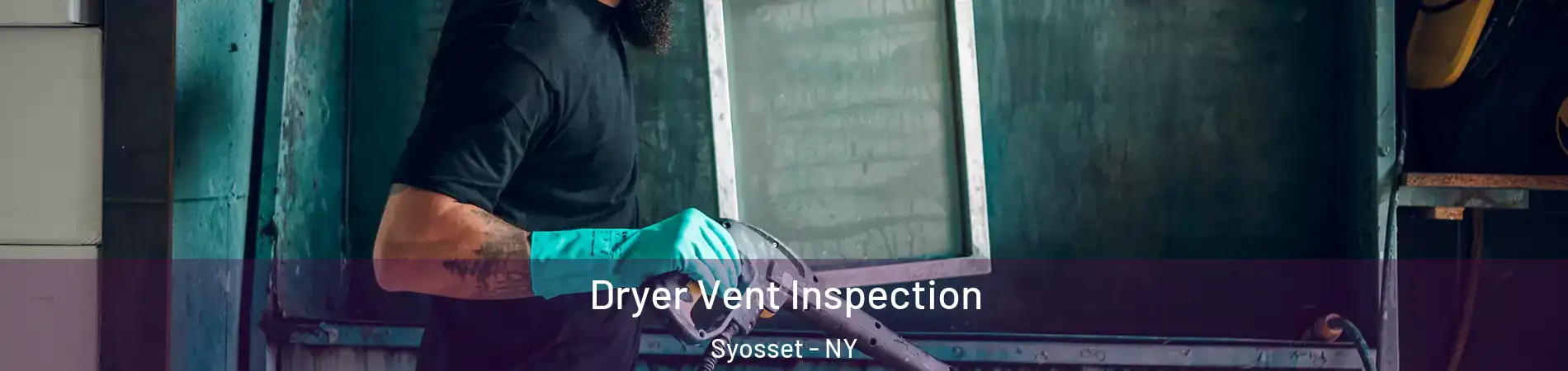  Dryer Vent Inspection Syosset - NY