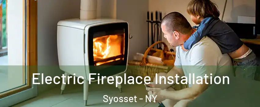 Electric Fireplace Installation Syosset - NY