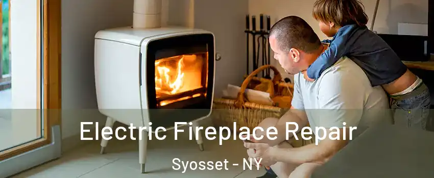  Electric Fireplace Repair Syosset - NY