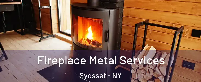 Fireplace Metal Services Syosset - NY