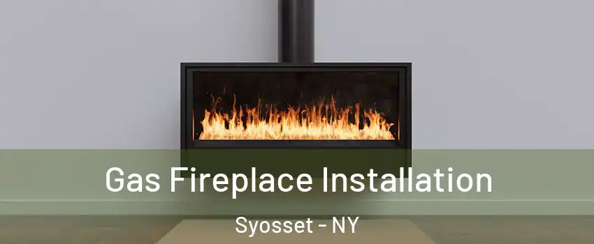  Gas Fireplace Installation Syosset - NY