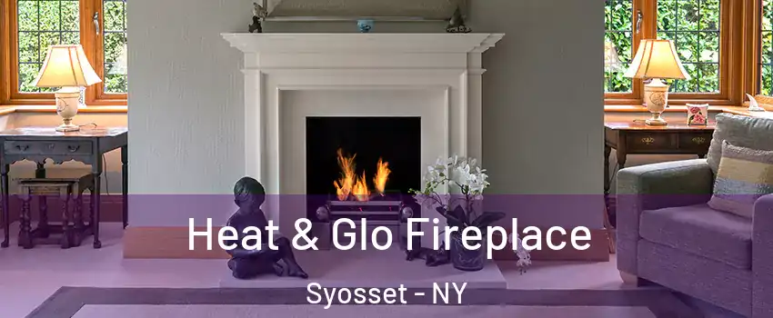  Heat & Glo Fireplace Syosset - NY