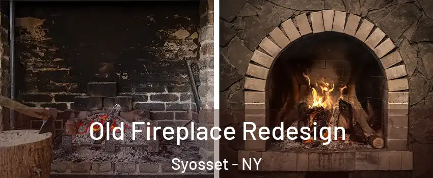  Old Fireplace Redesign Syosset - NY