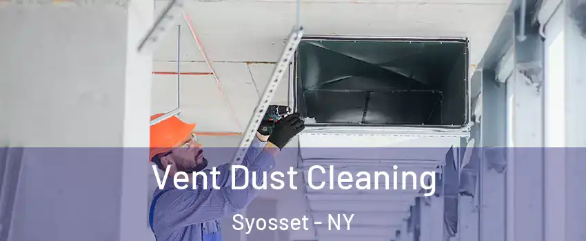  Vent Dust Cleaning Syosset - NY