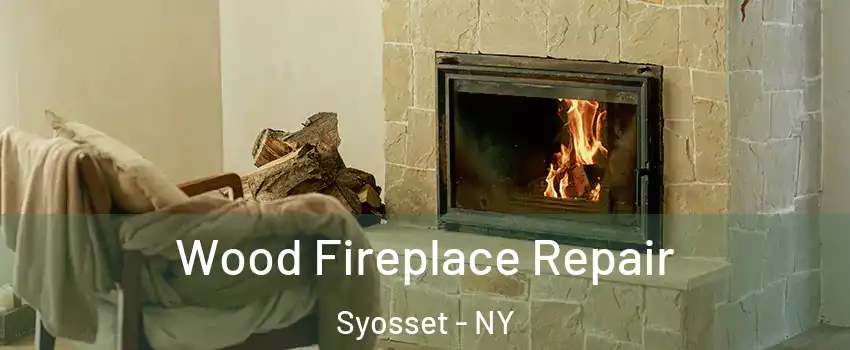  Wood Fireplace Repair Syosset - NY